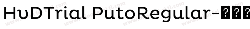 HvDTrial PutoRegular字体转换